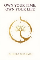 Own Your Time, Own Your Life B0GM698HLB Book Cover