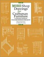 More Shop Drawings for Craftsman Furniture: 30 Stickley Designs for Every Room in the Home 1892836149 Book Cover