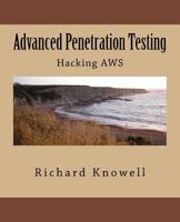 Advanced Penetration Testing: Hacking Aws 1723317624 Book Cover