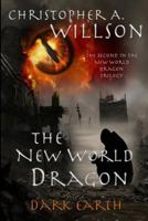 The New World Dragon Part II: Dark Earth 1981950524 Book Cover