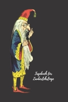 Tagebuch f�r Zauberlehrlinge: Grimoire mit 120 gestalteten Seiten zum Eintragen f�r Rezepte, Zauberspr�che und Zauberrituale. Buch der Schatten f�r alle Magiepraktizierende, 6x9" Gl�nzendes Softcover 108090963X Book Cover