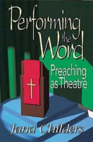 Performing the Word: Preaching As Theatre 0687074231 Book Cover