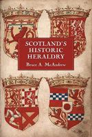 Scotland's Historic Heraldry 1843832615 Book Cover