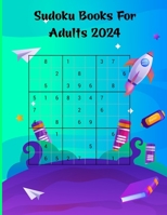 Sudoku Books For Adults 2024: 2024 Adult Sudoku Book With Solution B0CMPRVXQV Book Cover