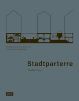 Stadtparterre: Erdgeschoss, Straße, Hof und deren Übergänge 3986120289 Book Cover
