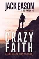 Crazy Faith: Stories from Then and Now 069251306X Book Cover