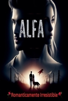 Alfa románticamente irresistible (Mi Mate) B0H32Z2KPB Book Cover