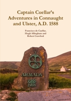 Captain Cuellar's Adventures in Connaught and Ulster, A.D. 1588 1909906190 Book Cover