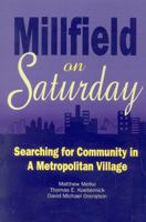 Millfield on Saturday: Searching for Community in a Metropolitan Village 1882090101 Book Cover