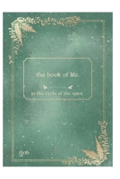 The book of life.: in the cycle of the spirit. B0FST561GC Book Cover