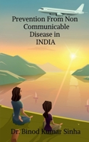 Prevention From Non Communicable Disease in INDIA B0BSFXF7Y4 Book Cover