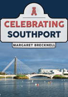 Celebrating Southport 1398106089 Book Cover