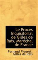 Le Proc�s Inquisitorial de Gilles de Rais, Mar�chal de France 1117611965 Book Cover