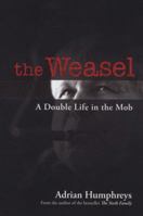 The Weasel: A Double Life in the Mob 1443428043 Book Cover