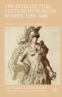 The Intellectual Culture of Puritan Women, 1558-1680 023022864X Book Cover