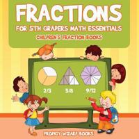 Fractions for 5th Graders Math Essentials: Children's Fraction Books 1683233441 Book Cover