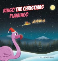 Ringo the Christmas Flamingo 1646285778 Book Cover