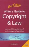 Writer's Guide to Copyright and Law: Get Your Full Financial Reward and Steer Clear of Legal Pitfalls (How to) 1857035518 Book Cover