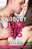 Nobody Like Us: Like Us Series: Billionaires & Bodyguards Book 13 1950165728 Book Cover