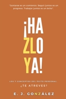 ¡Hazlo ya!: Los 7 Conceptos del Éxito Personal. B0977K7B1G Book Cover