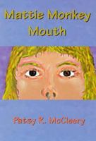 Mattie Monkey Mouth 1555237053 Book Cover