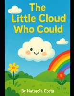 The Little Cloud Who Could B0FRLTXBCJ Book Cover