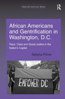 African Americans and Gentrification in Washington, D.C.: Race, Class and Social Justice in the Nation S Capital 1409446123 Book Cover