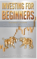 Investing for Beginners: 2 Manuscript: Options Trading Beginners Guide, Options Trading Advanced Guide 1914306074 Book Cover