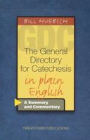 The General Directory for Catechesis in Plain English: A Summary and Commentary 1585951331 Book Cover