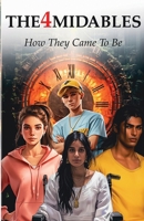 THE 4MIDABLES: HOW THEY CAME TO BE 1068968516 Book Cover