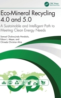 Eco-Mineral Recycling 4.0 and 5.0: Sustainable and Intelligent Path to Meet Clean Energy Needs 1032998024 Book Cover