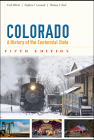 Colorado: A History of the Centennial State 0870813447 Book Cover