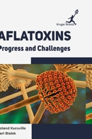 Aflatoxins: Progress and Challenges 1787150364 Book Cover