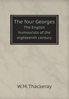 The English Humourists, The Four Georges 1021341843 Book Cover