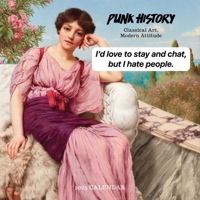 Punk History 2025 Wall Calendar: Classical Art, Modern Attitude 1524892009 Book Cover