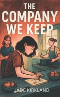 The Company We Keep 176424141X Book Cover