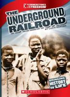 The Underground Railroad (Cornerstones of Freedom: Third Series) 0531265684 Book Cover
