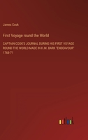 First Voyage round the World: Captain Cook's Journal During His First Voyage Round the World Made in H.M. Bark Endeavour 1768-71 3368407791 Book Cover