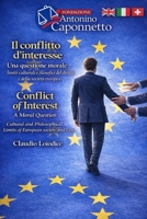 Il Conflitto d’Interesse - Conflict of Interest: Una questione morale limiti culturali e filosofici del diritto e della società europea - A Moral ... of European Society and Law (Italian Edition) B0GJZD8DMF Book Cover