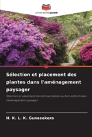Sélection et placement des plantes dans l'aménagement paysager (French Edition) 6209534260 Book Cover