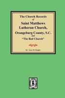 Church Records of St. Matthews Lutheran Church Orangeburg South Carolina 0893085634 Book Cover