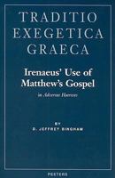 Irenaeus' Use of Matthew's Gospel: In Adversus Haereses 9068319647 Book Cover