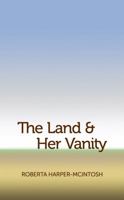The Land and Her Vanity 0692676937 Book Cover