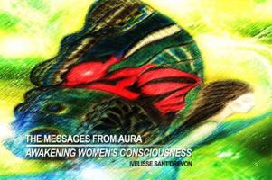 The Messages from Aura: Awakening Women's Consciousness 1434918610 Book Cover