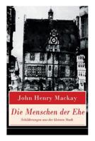 Die Menschen der Ehe. Schilderungen aus der kleinen Stadt. 8027317630 Book Cover