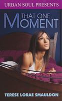 That One Moment (Urban Soul) 1599831015 Book Cover