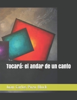 Tocará: el andar de un canto (Spanish Edition) B08GTJ2FLH Book Cover