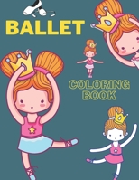 BALLET COLORING BOOK: learn ballet and color position | BALLERINA COLORING BOOK | Coloring Book for Dancers | 50 Creative And Unique Ballet Coloring Pages B0915GWQKM Book Cover