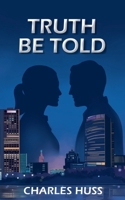 Truth Be Told B0FCG2CSW2 Book Cover