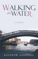 Walking on Water 1458209946 Book Cover